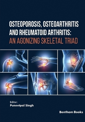 Osteoporosis, Osteoarthritis and Rheumatoid Arthritis - Puneetpal Singh