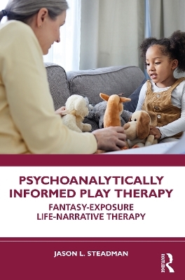 Psychoanalytically Informed Play Therapy - Jason L. Steadman