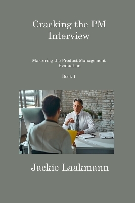 Cracking the PM Interview Book 1 - Jackie Laakmann