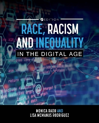 Race, Racism, and Inequality in the Digital Age - Monica Radu, Lisa McManus Rodriguez