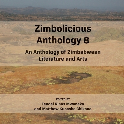 Zimbolicious Anthology Volume 8 - Tendai Rinos Mwanaka, Matthew Kunashe Chikono