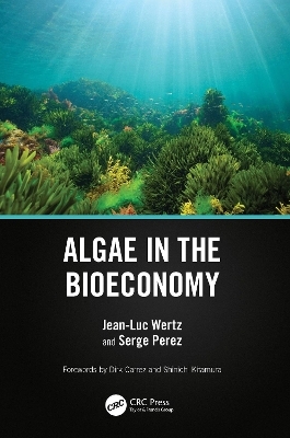 Algae in the Bioeconomy - Jean-Luc Wertz, Serge Perez