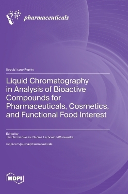 Liquid Chromatography in Analysis of Bioactive Compounds for Pharmaceuticals, Cosmetics, and Functional Food Interest