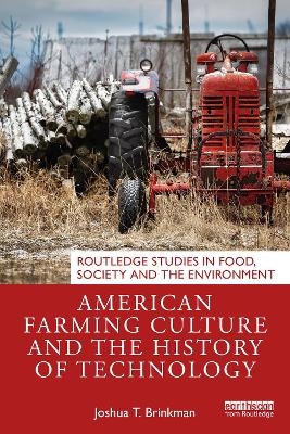 American Farming Culture and the History of Technology - Joshua T. Brinkman