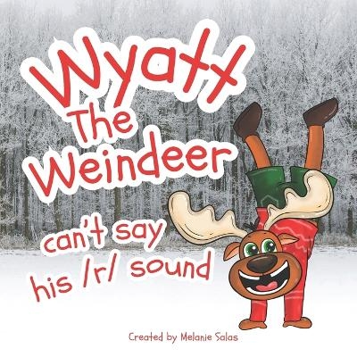 Wyatt, The Weindeer, Can't Say His /r/ Sound - Melanie Salas