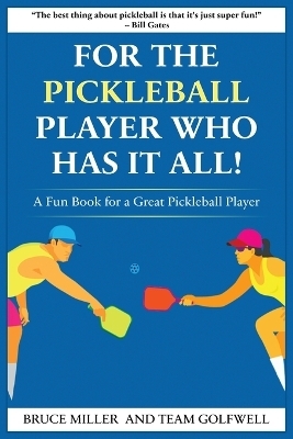 For a Pickleball Player Who Has It All - Bruce Miller, Team Golfwell