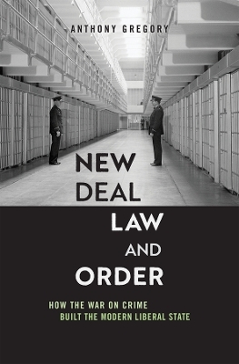 New Deal Law and Order - Anthony Gregory