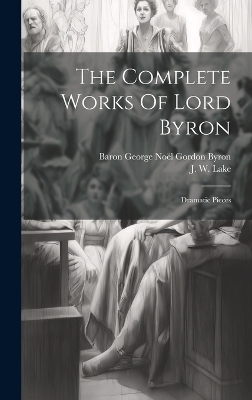 The Complete Works Of Lord Byron - 