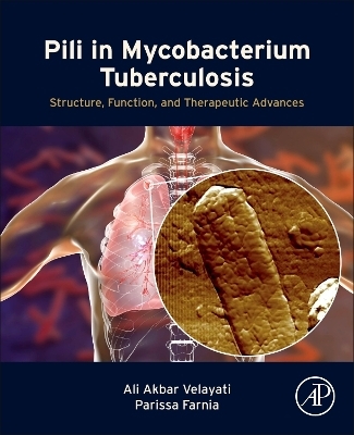 Pili in Mycobacterium Tuberculosis - Ali Akbar Velayati, Parissa Farnia