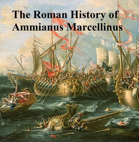 The Roman History of Ammianus Marcellinus - Ammianus Marcellinus