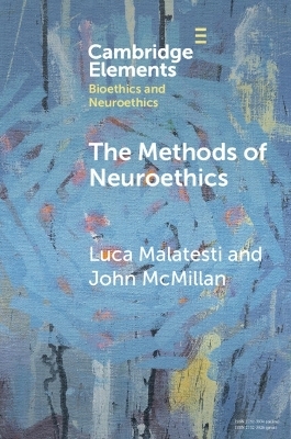 The Methods of Neuroethics - Luca Malatesti, John McMillan