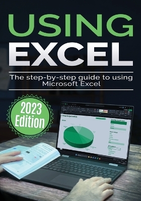 Using Microsoft Excel - 2023 Edition - Kevin Wilson