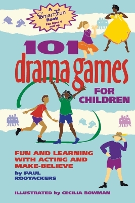 101 Drama Games for Children - Paul Rooyackers