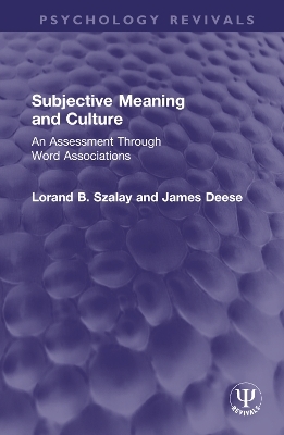 Subjective Meaning and Culture - Lorand B. Szalay, James Deese