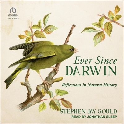 Ever Since Darwin - Stephen Jay Gould