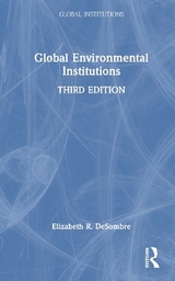 Global Environmental Institutions - DeSombre, Elizabeth R.