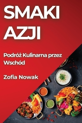 Smaki Azji - Zofia Nowak