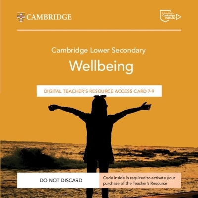 Cambridge Lower Secondary Wellbeing Digital Teacher's Resource 7–9 Access Card - Pauline Stirling