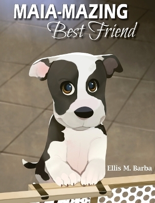 Maia-Mazing Best Friend - Ellis M Barba