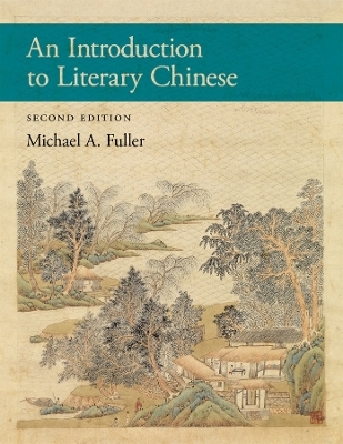 An Introduction to Literary Chinese - Michael A. Fuller