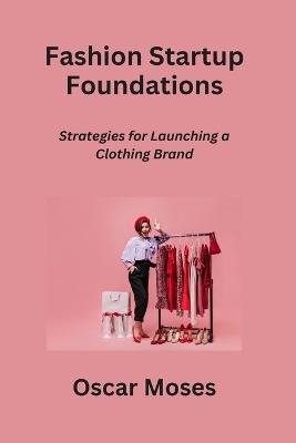 Fashion Startup Foundations - Oscar Moses