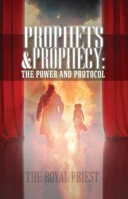 Prophets & Prophecy - The Royal Priest