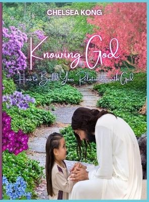 Knowing God - Chelsea Kong