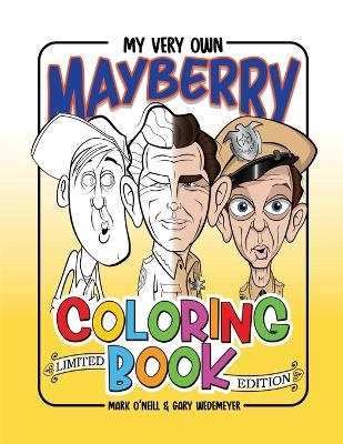 My Very Own Mayberry Coloring Book - Mark O'Neill, Gary Wedemeyer