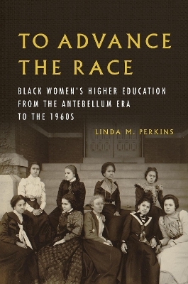 To Advance the Race - Linda M. Perkins