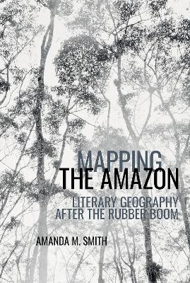 Mapping the Amazon - Amanda M. Smith