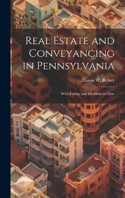 Real Estate and Conveyancing in Pennsylvania - Louis W Robey