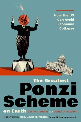 Greatest Ponzi Scheme on Earth - Les A Rubin, Daniel J Mitchell