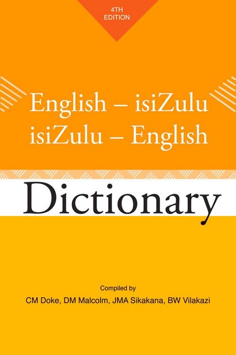 English-isiZulu / isiZulu-English Dictionary -  C.M. Doke,  Mzilikazi Khumalo,  D. M. Malcolm,  Benedict Wallet Vilakazi