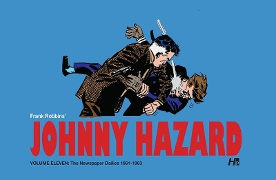 Johnny Hazard the Complete Dailies volume 11: 1961-1963 - Frank Robbins