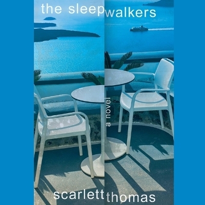 The Sleepwalkers - Scarlett Thomas