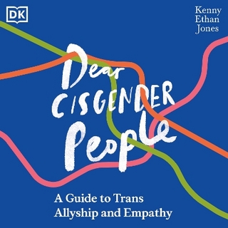 Dear Cisgender People - Kenny Ethan Jones; Kenny Ethan Jones