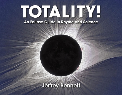 Totality! - Jeffrey Bennett