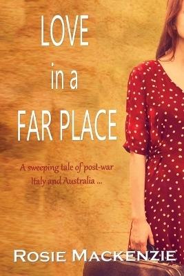 Love in a Far Place - Rosie MacKenzie