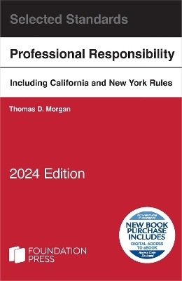 Model Rules of Professional Conduct and Other Selected Standards, 2024 Edition - Thomas D. Morgan