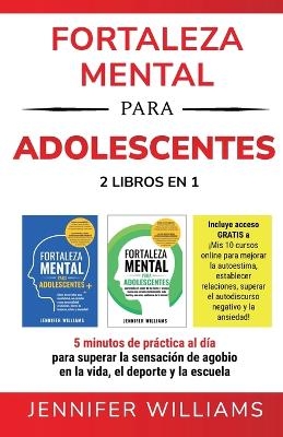 Fortaleza mental para adolescentes - Jennifer Williams