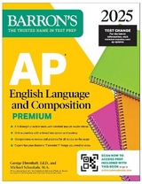 AP English Language and Composition Premium, 2025: Prep Book with 8 Practice Tests + Comprehensive Review + Online Practice - Ehrenhaft, George; Schanhals, Michael