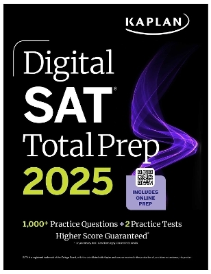 Digital SAT Total Prep 2025 with 2 Full Length Practice Tests, 1,000+ Practice Questions, and End of Chapter Quizzes -  Kaplan Test Prep