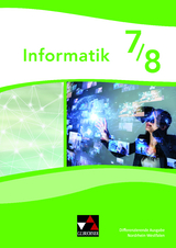 Informatik – Nordrhein-Westfalen - Differenzierende Ausgabe / Informatik NRW 7/8 Differenzierende Ausgabe - Hacer Acici, Sebastian Bergmann, Thomas Fiddicke, Torsten Kühne, Jacqueline Marr, Izabela Mieszczanski-Ruffino, Peter Schlagner, Kübra Tokat