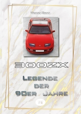 300 ZX - Legende der 90er Jahre - Werner Elsner