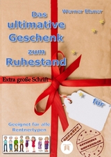 Das ultimative Geschenk zum Ruhestand - Werner Elsner