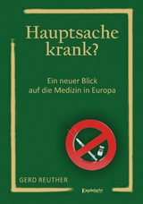 Hauptsache krank? - Gerd Reuther