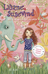 Liliane Susewind – Mit Elefanten spricht man nicht! - Stewner, Tanya