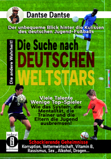 Die Suche nach deutschen Weltstars: Der unbequeme Blick hinter die Kulissen des deutschen Jugend-Fußballs – viele Talente, wenige Top-Spieler - Dantse Dantse