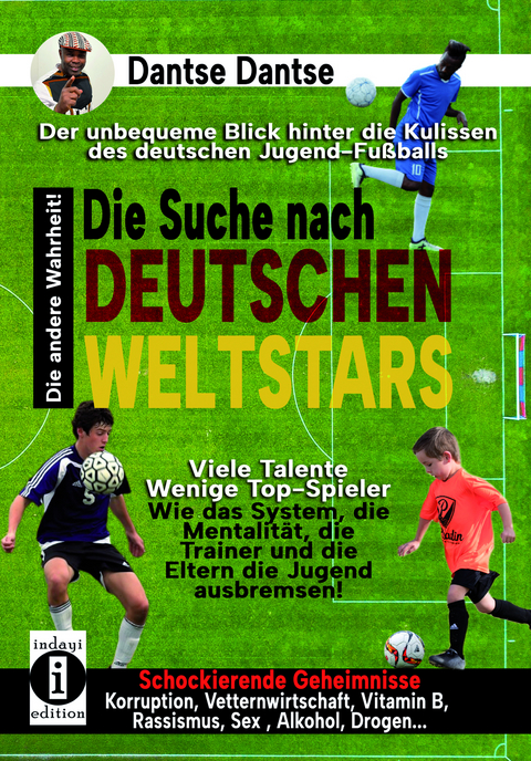 Die Suche nach deutschen Weltstars: Der unbequeme Blick hinter die Kulissen des deutschen Jugend-Fußballs – viele Talente, wenige Top-Spieler - Dantse Dantse