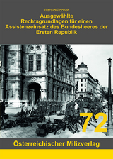 Ausgewählte Rechtsgrundlagen für einen Assistenzeinsatz des Bundesheeres der Ersten Republik - Harald Pöcher